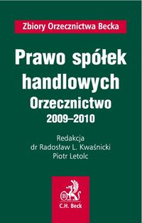 Prawo spółek handlowych Orzecznictwo 2009 - 2010 -  - książka