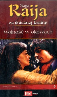 Raija ze śnieżnej krainy (6). Wolność w okowach - Bente Pedersen - ebook