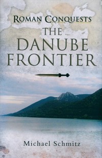 Roman Conquests: The Danube Frontier - Schmitz Michael - książka