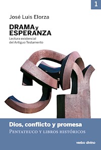 Drama y esperanza - I (Lectura existencial del Antiguo Testamento) - José Luis Elorza - ebook