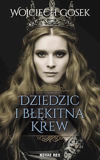 Dziedzic i błękitna krew - Wojciech Gosek - ebook + audiobook + książka