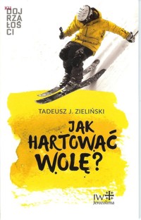 Jak hartować wolę? - Zieliński Tadeusz - książka