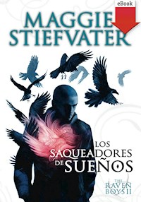 Los saqueadores de sueños - Maggie Stiefvater - ebook