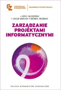 Zarządzanie projektami informatycznymi - Swacha Jakub, Głodziński Eryk, Woźniak Monika - książka