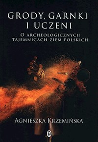 Grody, garnki i uczeni - Krzemińska Agnieszka - książka