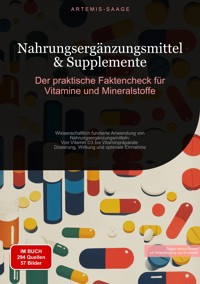 Nahrungsergänzungsmittel & Supplemente: Der praktische Faktencheck für Vitamine und Mineralstoffe - Artemis Saage - Deutschland - ebook