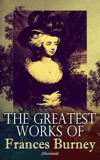 The Greatest Works of Frances Burney (Illustrated) - Frances Burney - ebook