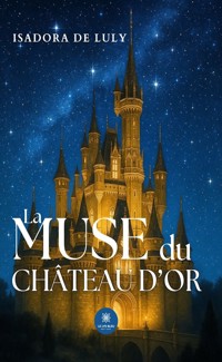 La muse du château d’or - Isadora De Luly - ebook