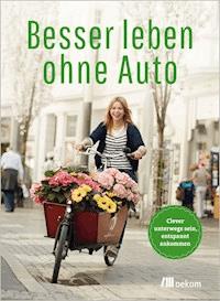 Besser leben ohne Auto -  - ebook