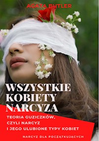 Wszystkie kobiety narcyza - Agata Butler - ebook