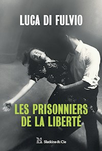 Les Prisonniers de la liberté - Luca di Fulvio - ebook