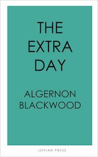 The Extra Day - Algernon Blackwood - ebook