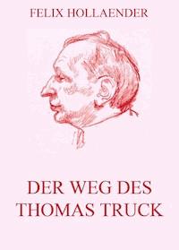 Der Weg des Thomas Truck - Felix Hollaender - ebook