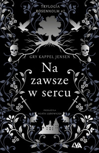 Na zawsze w sercu. Trylogia Rosenholm. Tom 2 - Gry Kappel-Jensen - książka
