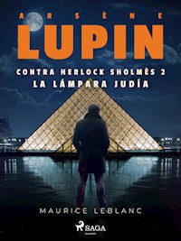 Arsène Lupin contra Herlock Sholmès 2. La lámpara judía - Leblanc Maurice - ebook