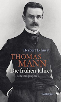 Thomas Mann. Die frühen Jahre - Herbert Lehnert - ebook