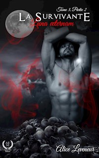 La survivante - Tome 3 (partie 2) - Alice Leveneur - ebook