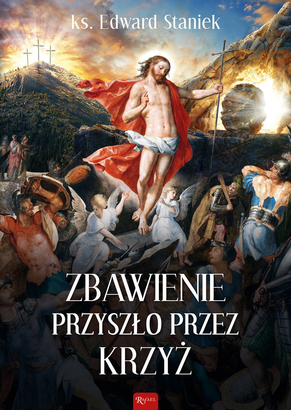 Zbawienie przyszło przez krzyż - ks. Edward Staniek - książka