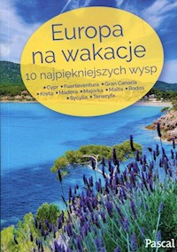 Europa na wakacje 10 najpiękniejszych wysp -  - książka