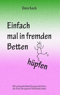 Einfach mal in fremden Betten hüpfen - Doro Koch - ebook