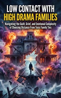 Low Contact With High Drama Families - Celeste Rowan - ebook