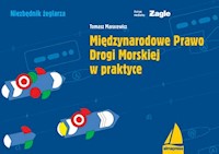Międzynarodowe Prawo Drogi Morskiej w praktyce - Maracewicz Tomasz - książka