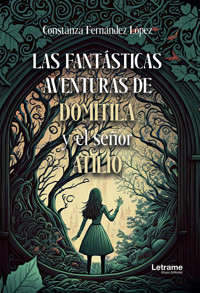 Las fantásticas aventuras de Domitila y el señor Atilio - Constanza Fernández López - ebook