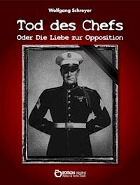 Tod des Chefs oder Die Liebe zur Opposition - Wolfgang Schreyer - ebook