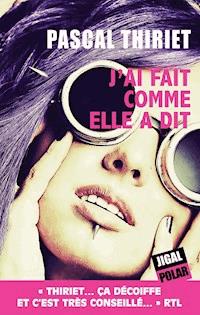 J'ai fait comme elle a dit - Pascal Thiriet - ebook