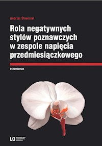 Rola negatywnych stylów poznawczych w zespole napięcia przedmiesiączkowego - Andrzej Śliwerski - książka