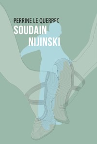 Soudain Nijinski - Perrine Le Querrec - ebook