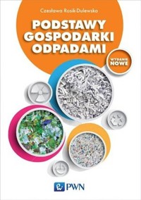 Podstawy gospodarki odpadami - Czesława RosikDulewska - książka
