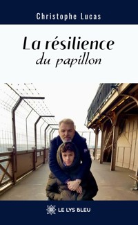 La résilience du papillon - Christophe Lucas - ebook