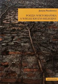 Poezja wiktoriańska a wielki kryzys religijny - Pacukiewicz Justyna - książka