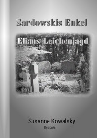 Sardowskis Enkel - Elians Leichenjagd - Susanne Kowalsky - ebook