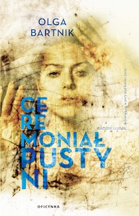 Ceremoniał pustyni - Bartnik Olga - ebook + książka