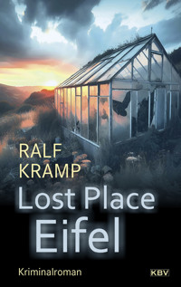 Lost Place Eifel - Kramp Ralf - ebook