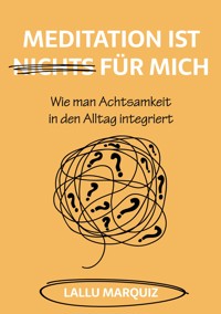 Meditation ist nichts für mich - Lallu Marquiz - ebook