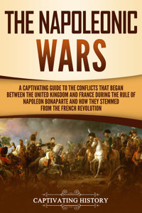 The Napoleonic Wars - Captivating History - ebook