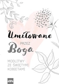 Umiłowane przez Boga - Magdalena Kędzierska-Zaporowska - książka