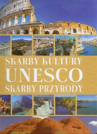 Skarby kultury Skarby przyrody Unesco - Karolczuk Monika - książka