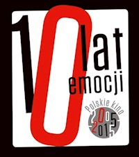 10 lat emocji Kino polskie 2005-2015 - Wojciech Orliński - książka