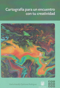 Cartografía para un encuentro con tu creatividad - María Aracelly Quiñones Rodríguez - ebook