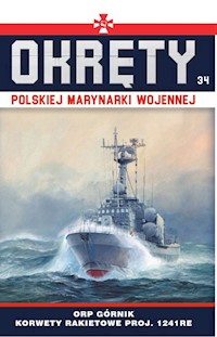 Okręty Polskiej Marynarki Wojennej Tom 34 ORP Górnik - korwety rakietowe proj. 1241RE typu Tarantul - Nowak Grzegorz - książka