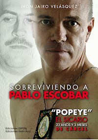 Sobreviviendo a Pablo Escobar - Jhon Jairo Velásquez Vásquez - ebook