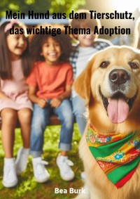 Mein Hund aus dem Tierschutz, - Bea Burk - ebook