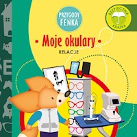 Przygody Fenka. Moje okulary - Magdalena Gruca - audiobook