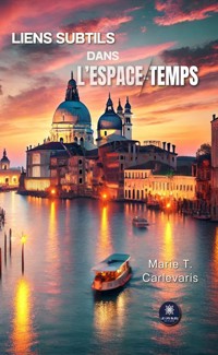 Liens subtils dans l’espace-temps - Marie T. Carlevaris - ebook