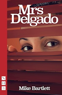 Mrs Delgado (NHB Modern Plays) - Mike Bartlett - ebook