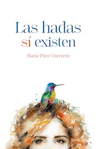 Las hadas si existen - María Páez Guerrero - ebook